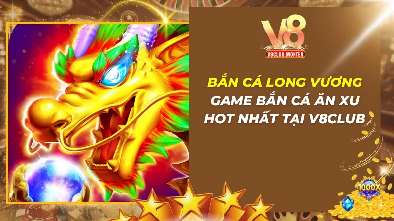 Bắn Cá Long Vương