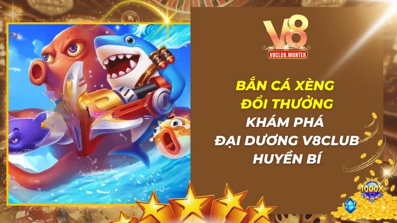 Bắn Cá Xèng Đổi Thưởng