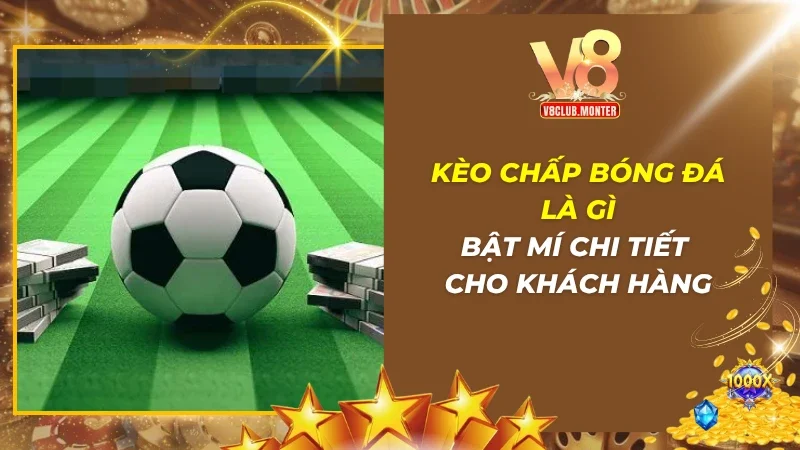 Kèo Chấp Bóng Đá Là Gì