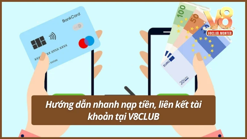 Hiểu rõ cách nạp tiền vào sân chơi V8CLUB