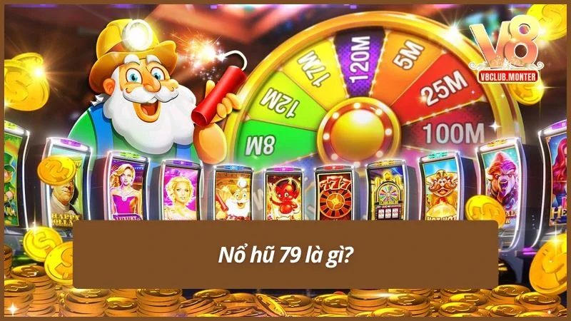 Giới thiệu về game nổ hũ 79
