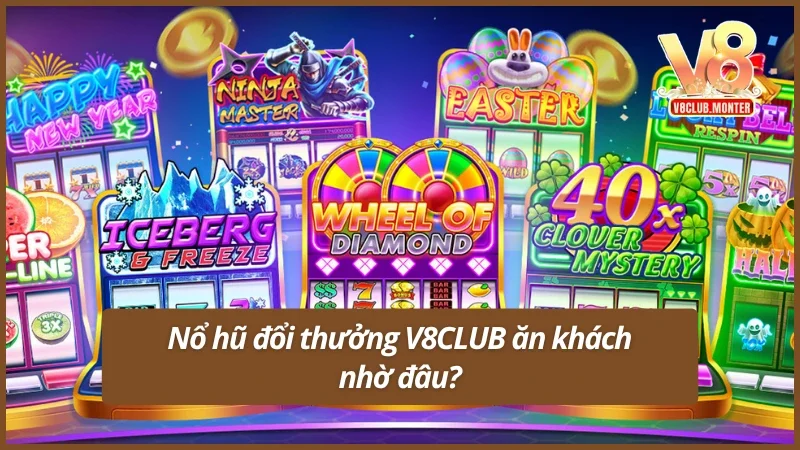 Tại sao nên chọn chơi slot đổi thưởng tại V8CLUB