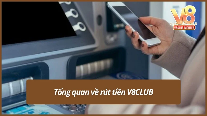 Hiểu rõ về rút tiền tại V8CLUB